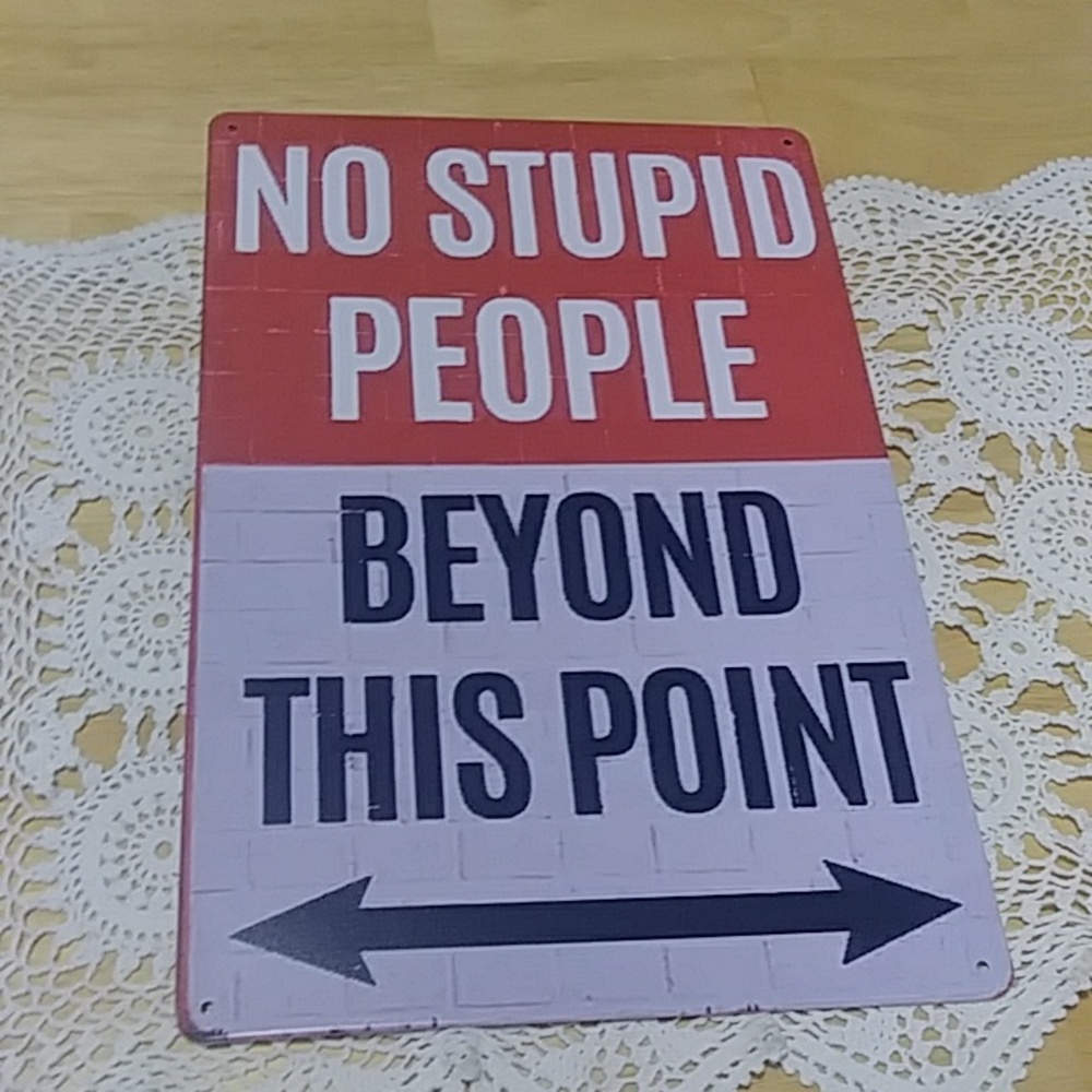 Sarcastic humor,  thin metal sign, new